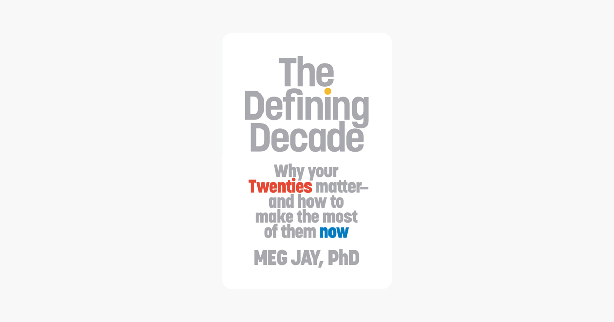 The Defining Decade - Meg Jay The Defining Decade - Meg Jay