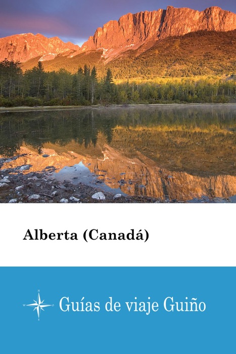 Alberta (Canadá) - Guías de viaje Guiño