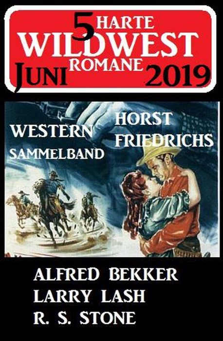 Western Sammelband 5 Harte Wildwest-Romane Juni 2019