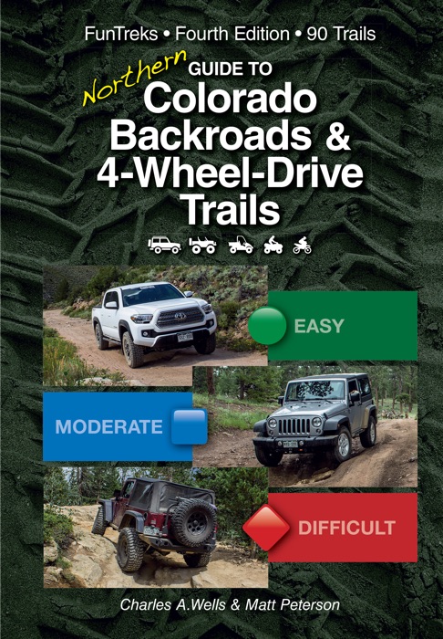 Guide to Northern Colorado Backroads & 4-Wheel-Drive Trails 4th Edition
