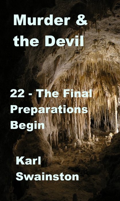 Murder & the Devil: 22: The Final Preparations Begin