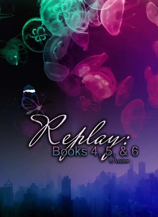 Replay: Books 4, 5, & 6