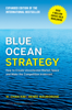 Blue Ocean Strategy, Expanded Edition - W. Chan Kim & Renée A. Mauborgne