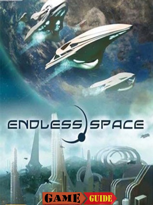 Endless Space Game Guide