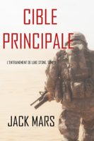 Jack Mars - Cible Principale: L’Entraînement de Luke Stone, tome 1 (thriller d’action) artwork