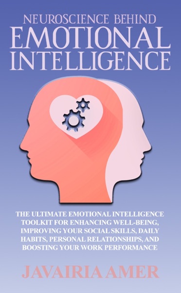 Neuroscience Behind Emotional Intelligence