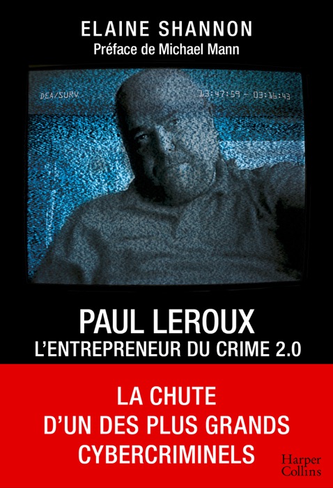 Paul LeRoux : L'entrepreneur du crime 2.0