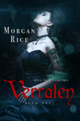 Verraten (Band #3 Der Weg der Vampire) - Morgan Rice