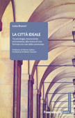 La città ideale - Luisa Brunori