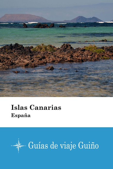 Islas Canarias (España) - Guías de viaje Guiño