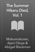 The Summer Hikaru Died, Vol. 1 - Mokumokuren, Ajani Oloye & Abigail Blackman