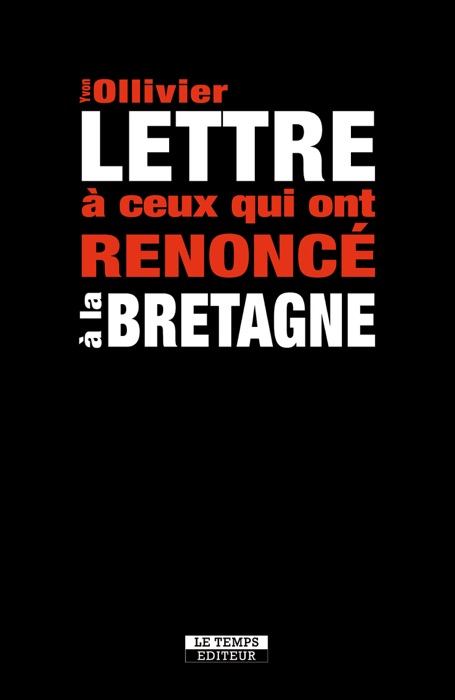 Lettre à ceux qui ont renoncé à la Bretagne