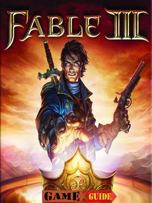 Fable III Game Guide & Walkthrough