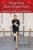 Wing Chun Plum Flower Posts - Wayne Belonoha