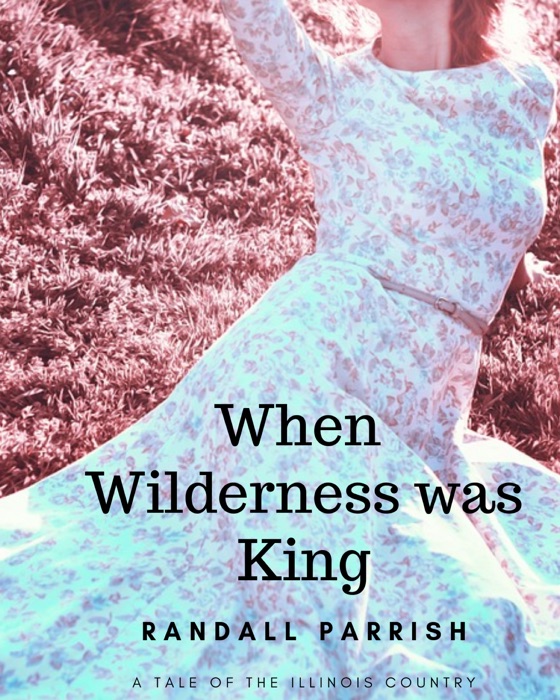 When Wilderness was King