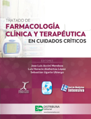 Tratado de farmacología clínica y terapéutica en cuidados críticos - Jose Luis Accini, Luis Horacio Atehortúa & Sebastián Ugarte