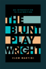 Clem Martini - The Blunt Playwright artwork