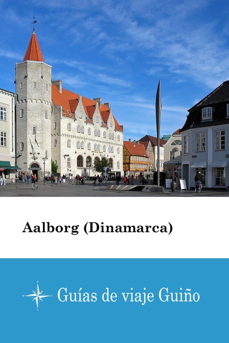 Aalborg (Dinamarca) - Guías de viaje Guiño