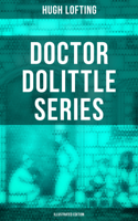 Hugh Lofting - Doctor Dolittle Series (Illustrated Edition) artwork