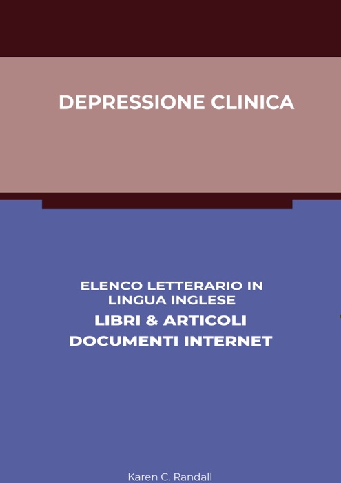 Depressione Clinica: Elenco Letterario in Lingua Inglese: Libri & Articoli, Documenti Internet