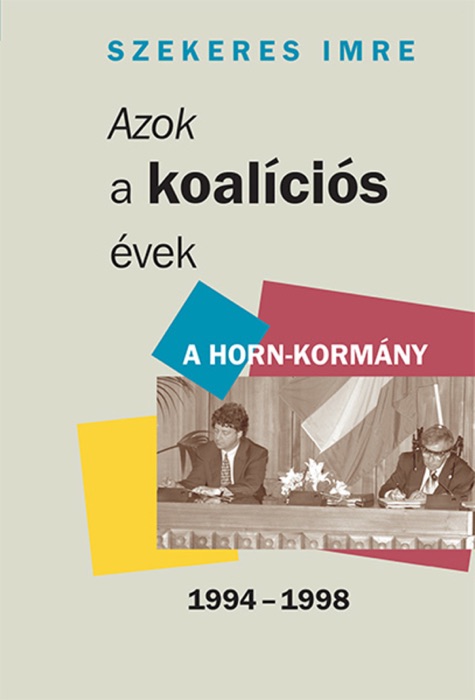 Azok a koalíciós évek