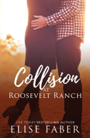 Elise Faber - Collision at Roosevelt Ranch artwork