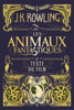 J.K. Rowling, Jean-François Ménard, Juliette Caron & Linda Bruno - Les Animaux fantastiques : le texte du film artwork