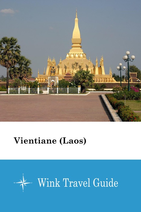 Vientiane (Laos) - Wink Travel Guide