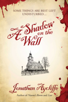 Jonathan Aycliffe - A Shadow on the Wall artwork