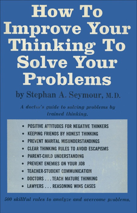 How To Improve Your Thinking To Solve Your Problems