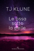 Le ossa sotto la pelle - TJ Klune