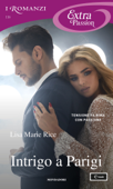 Intrigo a Parigi (I Romanzi Extra Passion) - Lisa Marie Rice