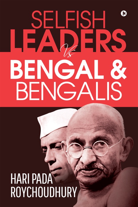 Selfish Leaders VS Bengal & Bengalis