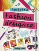 How To Be A Fashion Designer - Lesley Ware