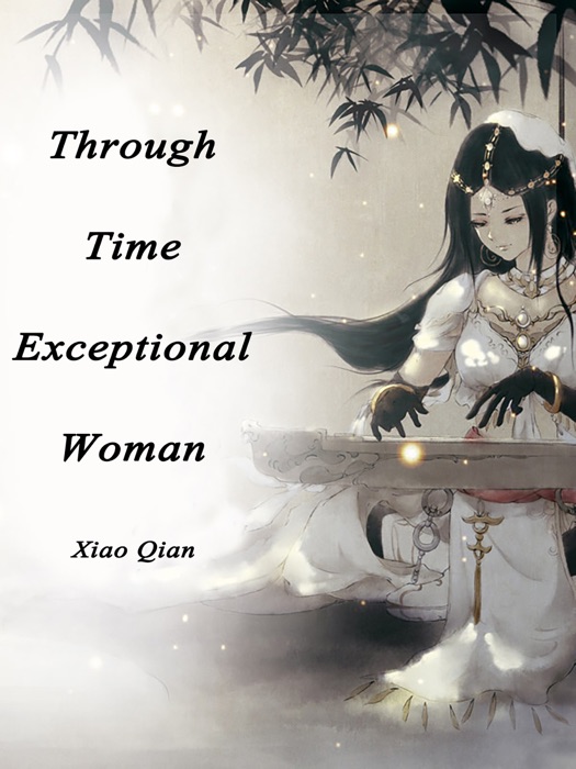 Through Time: Exceptional Woman