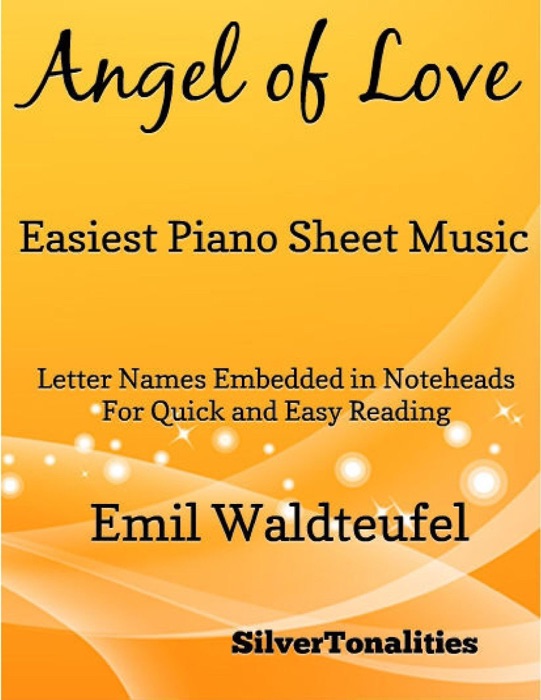 Angel of Love Easiest Piano Sheet Music – Letter Names Embedded In Noteheads for Quick and Easy Reading Emil Waldteufel