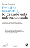 Small is beautiful, lo grande está subvencionado - Steven Gorelick