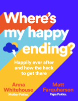Anna Whitehouse & Matt Farquharson - Where's My Happy Ending? artwork