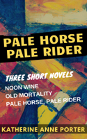 Katherine Anne Porter - Pale Horse, Pale Rider artwork