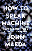 John Maeda - How to Speak Machine artwork