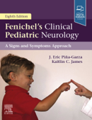 Fenichel's Clinical Pediatric Neurology E-Book - J Eric Piña-Garza & Kaitlin C. James