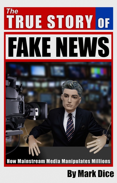 The True Story of Fake News