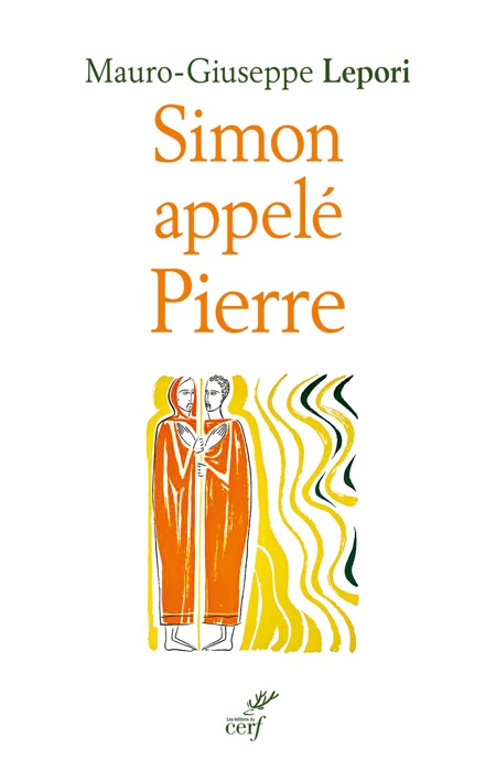 Simon apellé Pierre - Sur les pas d'un homme à la suite de Dieu