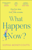 What Happens Now? - Sophia Money-Coutts