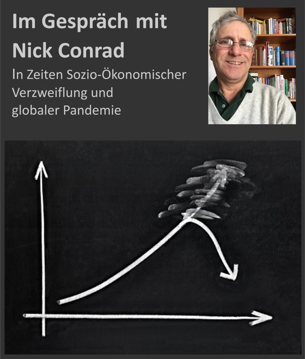 Im Gespräch mit Nick Conrad: In Zeiten Sozio-Ökonomischer Verzweiflung und globaler Pandemie