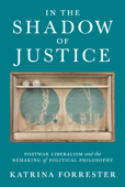 In the Shadow of Justice - Katrina Forrester