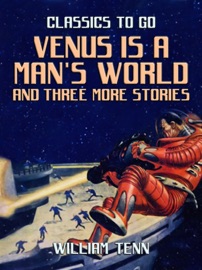 Venus is a Man's World and three more Stories - William Tenn by  William Tenn PDF Download