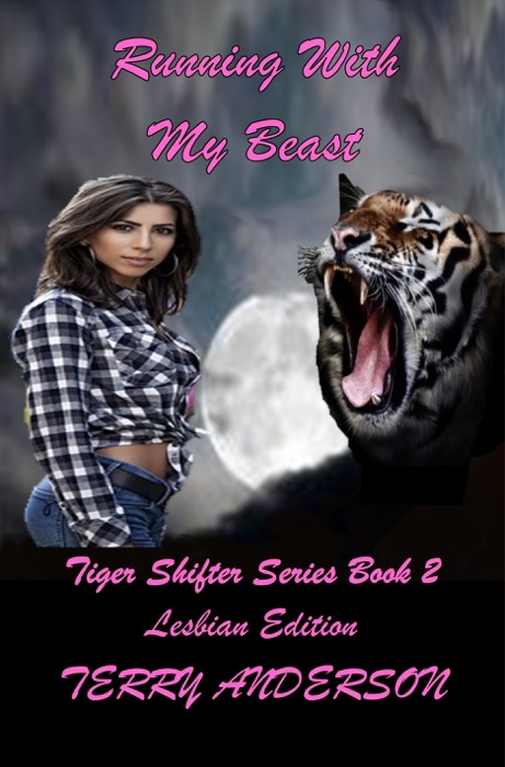 Running With My Beast: Lesbian Edition, Tiger Shifter Series Book 2