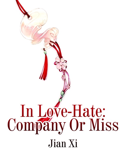 In Love-Hate: Company Or Miss