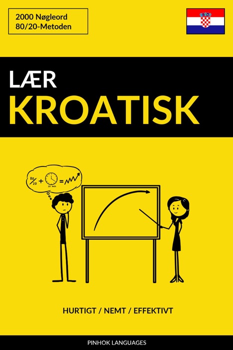 Lær Kroatisk: Hurtigt / Nemt / Effektivt: 2000 Nøgleord